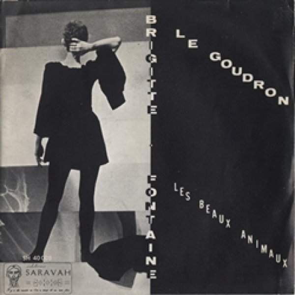 ブリジット・フォンテーヌ：BRIGITTE FONTAINE / LE GOUDRON 【7inch】 FRANCE SARAVAH