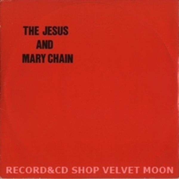 ジーザス＆メリー・チェイン：THE JESUS AND MARY CHAIN / NEVER UNDERSTAND 【12inch】 UK盤 ORG. Blanco Y Negro