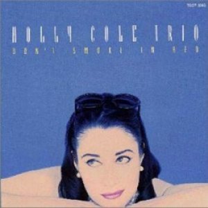 画像: ホリー・コール・トリオ / ドント・スモーク・イン・ベッド：HOLLY COLE TRIO / DON'T SMOKE IN BED 【CD】 日本盤　廃盤