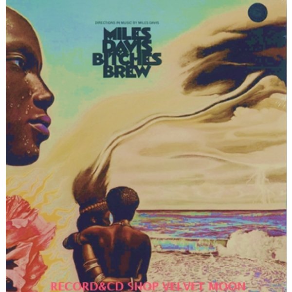 マイルス・デイヴィス：MILES DAVIS / BITCHES BREW 【2LP】新品 ヨーロッパ盤 COLUMBIA / LEGACY 2019年再発盤 180gヴィニール 