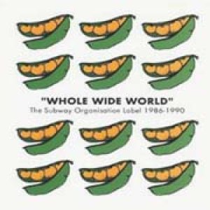 画像: V.A./WHOLE WIDE WORLD：THE SUBWAY ORGANISATION 1986-1990 【CD】