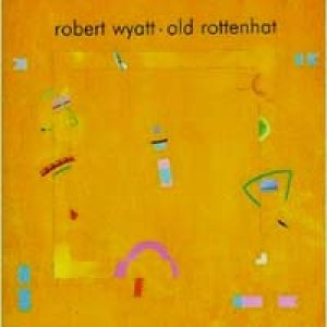 画像: ROBERT WYATT/OLD ROTTENHAT 【CD】 