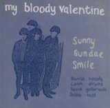 画像: MY BLOODY VALENTINE / SUNNY SUNDAE SMILE 【7inch】 再発盤