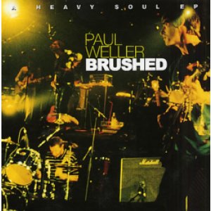 画像: PAUL WELLER/BRUSHED -A HEAVY SOUL EP 【7inch】新品 UK GO! DISCS