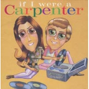 画像: V.A./イフ・アイ・ワー・ア・カーペンター カーペンターズに捧ぐ：IF I WERE A CARPENTER 【CD】日本盤