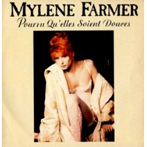 画像: ミレーヌ・ファルメール：MYLENE FARMER / POURVE QU'ELLES SOIENT DOUCES 【7inch】 FRANCE ORG.