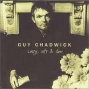 画像: GUY CHADWICK / LAZY, SOFT & SLOW 【CD】 新品 UK SETANTA ORG.
