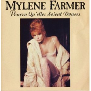 画像: ミレーヌ・ファルメール：MYLENE FARMER / POURVE QU'ELLES SOIENT DOUCES 【7inch】 FRANCE ORG.