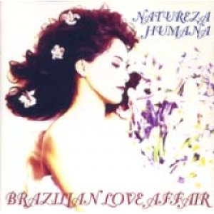 画像: BRAZILIAN LOVE AFFAIR / NATUREZA HUMANA 【CD】 ITALIA ORIG.