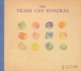 画像: トラッシュ・キャン・シナトラズ：THE TRASH CAN SINATRAS/スノウ：SNOW 【CDS】 日本盤オンリー 初回版