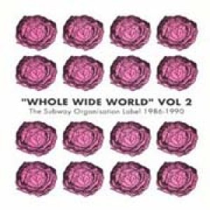 画像: V.A./WHOLE WIDE WORLD Vol.2：THE SUBWAY ORGANISATION 1986-1990 【CD】UK盤 