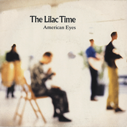 ライラック・タイム：THE LILAC TIME /  AMERICAN EYES【7inch】 UK盤 ORG.