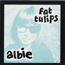 ファット・チューリップス：FAT TULIPS / ALBIE 【7inch】 US盤 SUNDAY