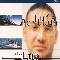 ルイス・ポルトガル：LUIS PORTUGAL / ALTA VAI A LUA 【CD】 ポルトガル盤 ORG.