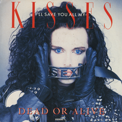 DEAD OR ALIVE / I'LL SAVE YOU ALL MY KISSES 【7inch