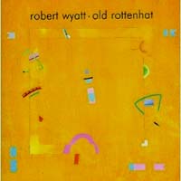 画像1: ROBERT WYATT/OLD ROTTENHAT 【CD】  (1)