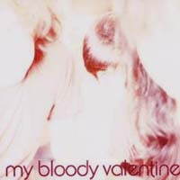 MY BLOODY VALENTINE / ISN'T ANYTHING