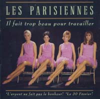 LES PARISIENNES / IL FAIT TROP BEAU POUR TRAVAILLER 【CD】 FRANCE盤 レ・パリジェンヌ