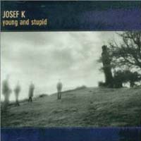 画像1: JOSEF K / YOUNG AND STUPID 【CD】 UK LTM (1)