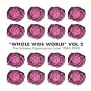 V.A./WHOLE WIDE WORLD Vol.2：THE SUBWAY ORGANISATION 1986-1990 【CD】UK盤 
